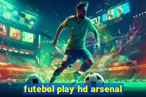 futebol play hd arsenal